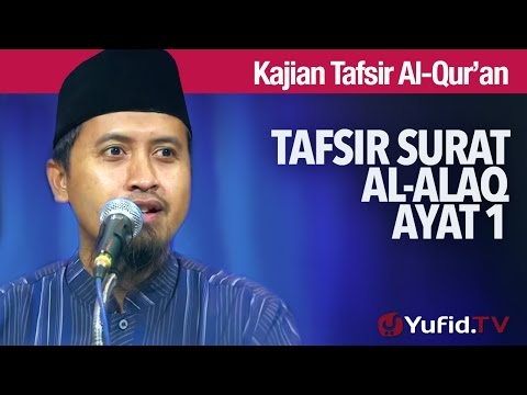 Kajian Tafsir Al Quran: Tafsir Surat Al Alaq Ayat 1 - Ustadz Abdullah Zaen, MA Taqmir.com
