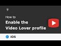 How To Enable The Video Lover Profile On IOS 17