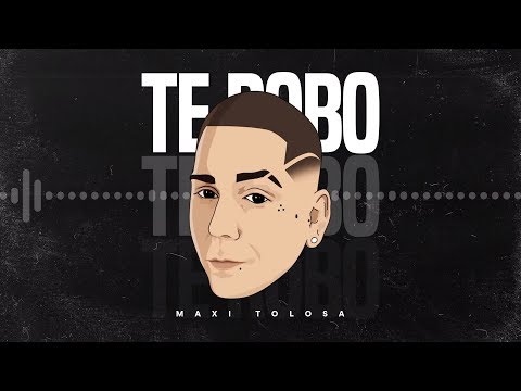 Maxi Tolosa - Te Robo (Versión Cumbia)