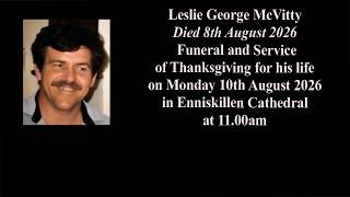 The funeral of Leslie McVitty in Enniskillen Cathedral at 11.00am on Monday 10th August 2026