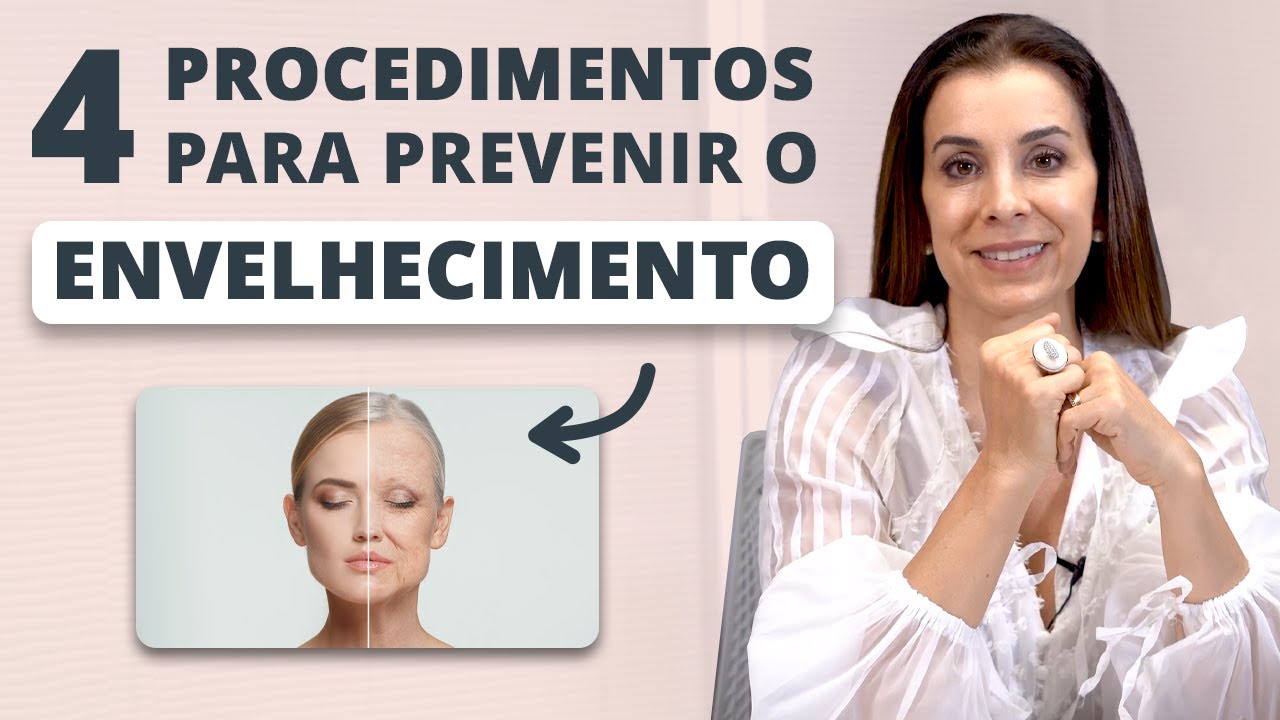 4 procedimentos estéticos para prevenir o envelhecimento