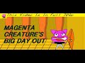 MAGENTA CREATURE'S BIG DAY OUT