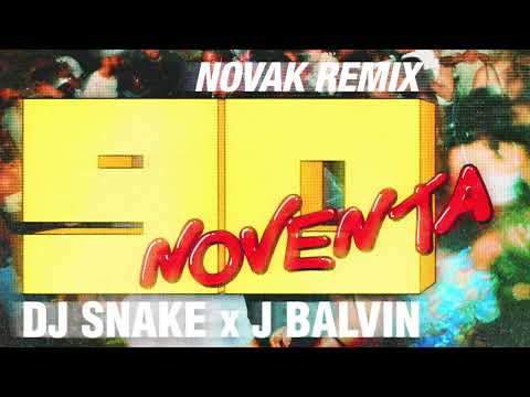 DJ Snake & J Balvin - Noventa (Novak Official Remix)