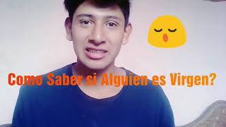 Como saber cuando alguien es virgen truco 100% Original 2019