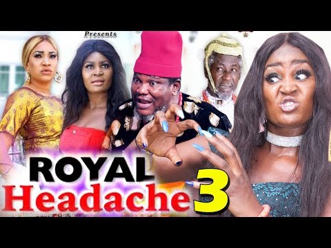 ROYAL HEADACHE SEASON 3 - (New Movie) 2019 Latest Nigerian Nollywood Movie Full HD