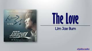 Download lagu Lim Jae Bum - The Love [City Hunter OST Part 1] [Rom|Eng Lyric] mp3