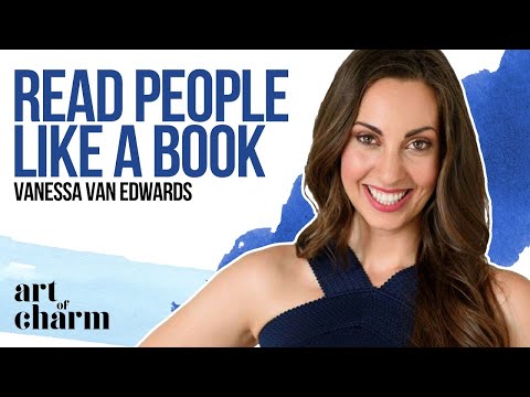 Vanessa Van Edwards | How to Read People Like a Book -- The Art of Charm Podcast Episode 281