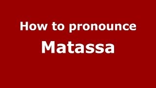 How to pronounce Matassa