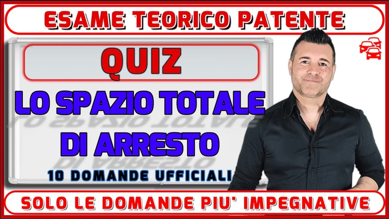 QUIZ PER ARGOMENTO - ESAME TEORICO PATENTE: LO SPAZIO TOTALE DI ARRESTO. PROVA A FARE ZERO ERRORI.