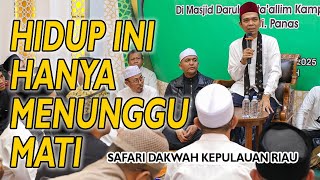Download lagu HIDUP INI HANYA MENUNGGU MATI | Ustadz Abdul Somad | Masjid Darul Muta'allim, Kampung Bawean - Batam mp3