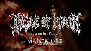 Cradle of Filth - Frost on Her Pillow (from The Manticore And Other Horrors)