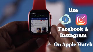 Use Facebook on Apple Watch | Get Instagram on Apple Watch Series 6,5,4,3,2,SE