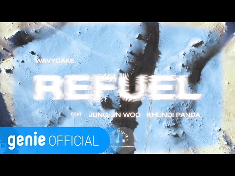 Wavycake - REFUEL (Feat. Jung Jin Woo, Khundi Panda) Official M/V