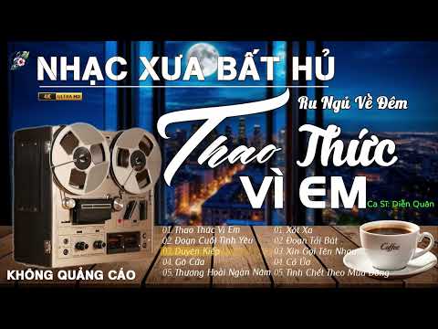 THAO THỨC VÌ EM - LK Nhạc Vàng Xưa MỚI NHẤT 2026,BOLERO Tuyển Chọn Giọng Ca DIỄN QUÂN ĐẶC BIỆT HAY