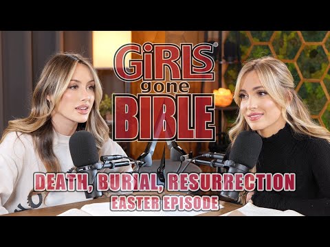 Death, Burial, Resurrection (Easter Episode) | Girls Gone Bible