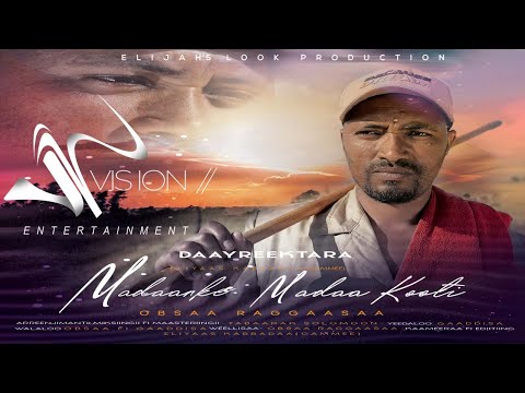 Obsaa Raggaasaa-Madaankee Madaa Kooti-New Ethiopian Oromo Music 2021 (Official Videos)