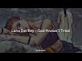Lana Del Rey - God Knows I Tried (lyrics)