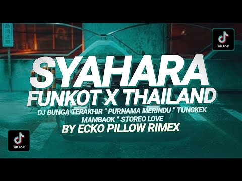 DJ SYAHARA || DJ FUNKOT THAILAND VIRAL TIKTOK (ECKO PILLOW) TERBARU 2023