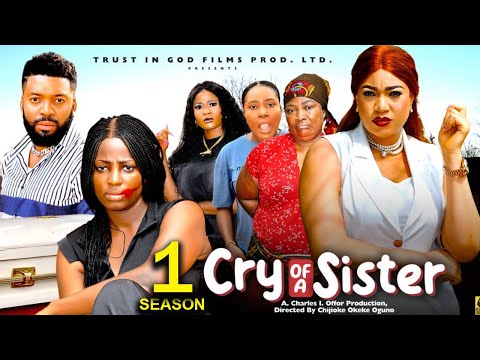 CRY OF A SISTER SEASON 1-(New Movie) Qeeneth Hilbert / Ella Idu-2025 Latest Nigerian Nollywood Movie