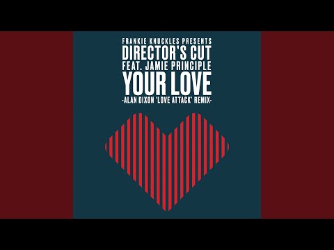 Your Love (feat. Jamie Principle) (Alan Dixon 'Love Attack' Remix)