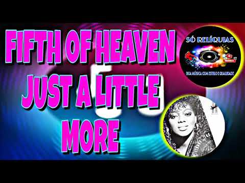 Fifth Of Heaven - Just A Little More