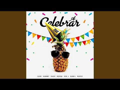 A Celebrar (feat. Zaid, Sammy La Sensacion, Daco Corleone, Rosso, Sir J, El Dawil & Rafee)
