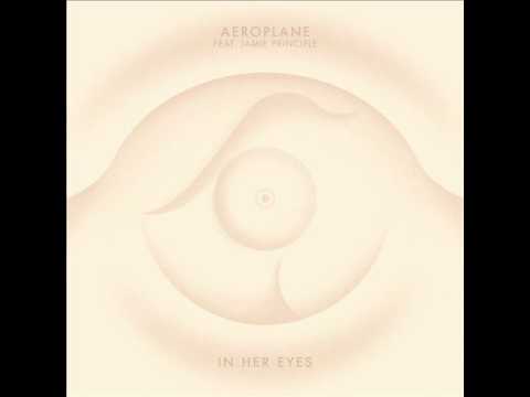 Aeroplane feat Jamie Principle - In Her Eyes (original)