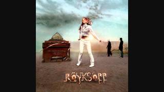 Röyksopp - Looser Now