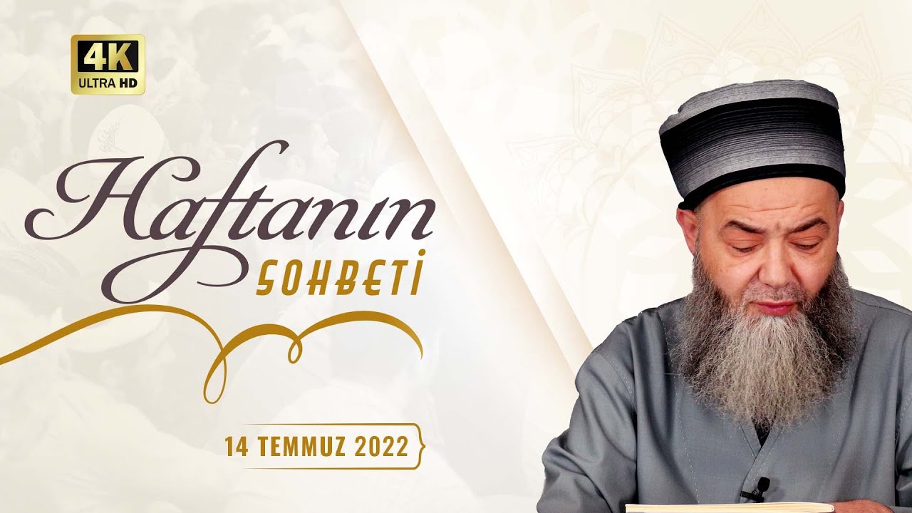 Haftanın Sohbeti 14 Temmuz 2022