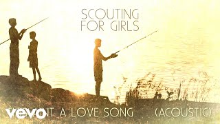 Scouting For Girls - This Ain&#39;t a Love Song (Acoustic - Official Audio)