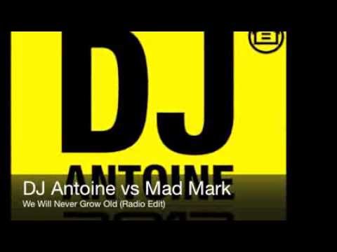 DJ Antoine vs Mad Mark - We Will Never Grow Old (Radio Edit)