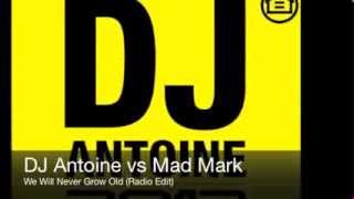 DJ Antoine vs Mad Mark - We Will Never Grow Old (Radio Edit)