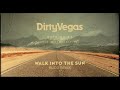 Dirty Vegas - Walk Into The Sun (BUDD Remix) OUT NOW