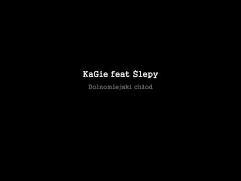 Kagie feat. Ślepy - Dolnomiejski chłód