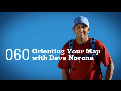 Tips And Tricks: Orienting Your Map With Dave Norona