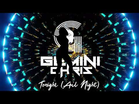 Gemini Chris - Tonight (All Night)  Official Audio
