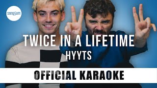 HYYTS - Twice In A Lifetime (Official Karaoke Instrumental) | SongJam