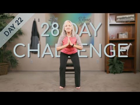 Chair Yoga - Day 22 - 40 Minutes More Seated, Some Standing