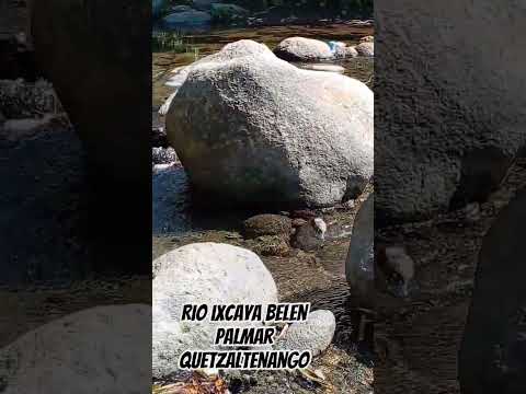 istoria ninez río ixcaya Cantón belěn palmar Quetzaltenango la bendicion Dios