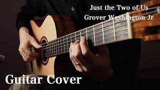  - Just the Two of Us | Grover Washington Jr | Fingerstyle Guitar Cover