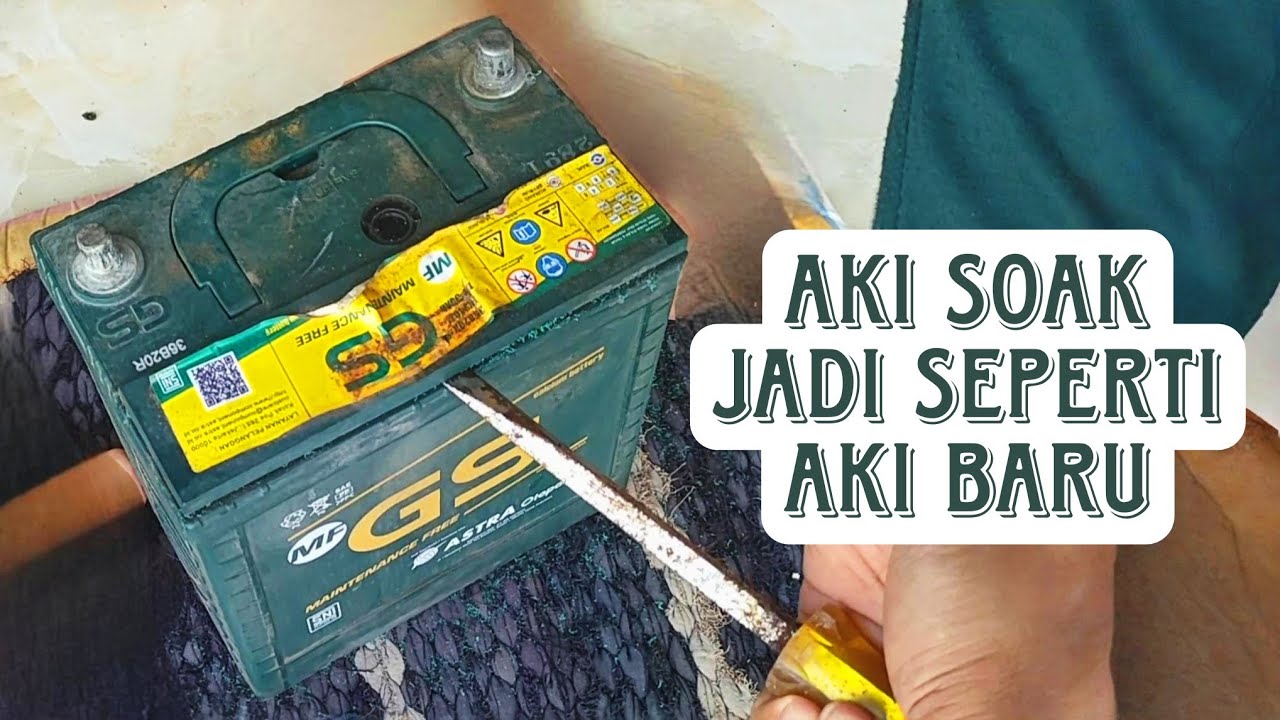 Cara Perbaiki Aki Kering Yang Soak Menjadi Normal Kembali 