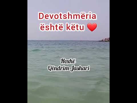 Devotshmëria është këtu ❤️ - Hoxhë Qëndrim Jashari