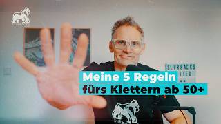 5 Regeln fürs Klettern ab 50