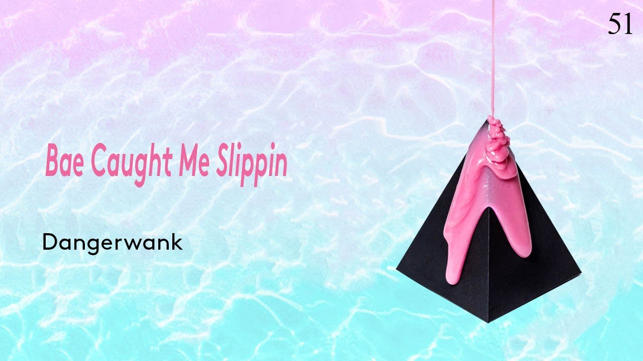 Bae Caught Me Slippin by Dangerwank - Music from The state51 Conspiracy