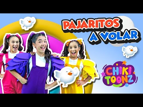 🐦Pajaritos a Volar🐦 - Chiki Version | Música para niños | Videos infantiles @ChikiToonz
