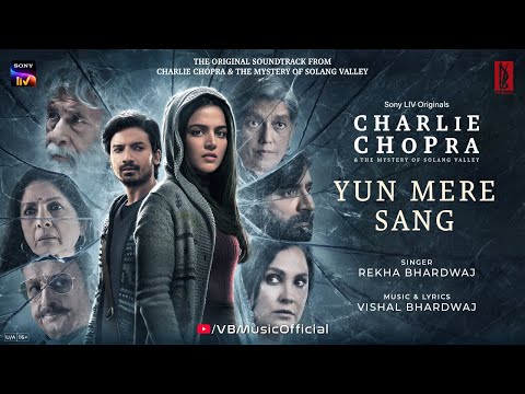 Yun Mere Sang | Rekha Bhardwaj | Vishal Bhardwaj | Charlie Chopra & The Mystery Of Solang Valley