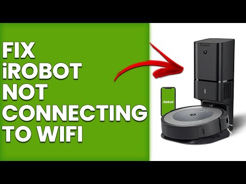 How To Fix iRobot Not Connecting To Wi-Fi (Troubleshoot iRobot Not Connecting To Wi-Fi)