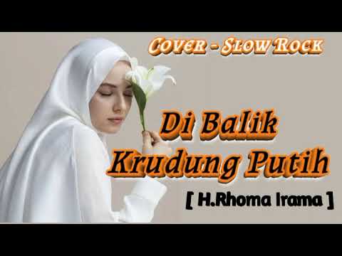 🎵KERUDUNG PUTIH - Rhoma Irama || Cover Slow Rock Version 