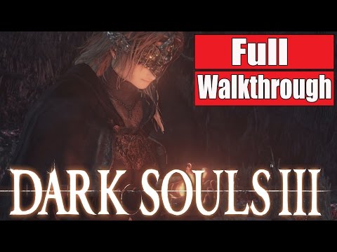 Dark Souls 3 Full Game Walkthrough - No Commentary (#DarkSouls3 Full Game) 2016