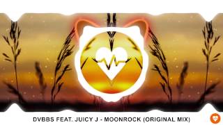 DVBBS feat. Juicy J - Moonrock (Original Mix)
